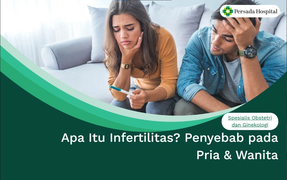 Apa Itu Infertilitas? Penyebab pada Pria & Wanita