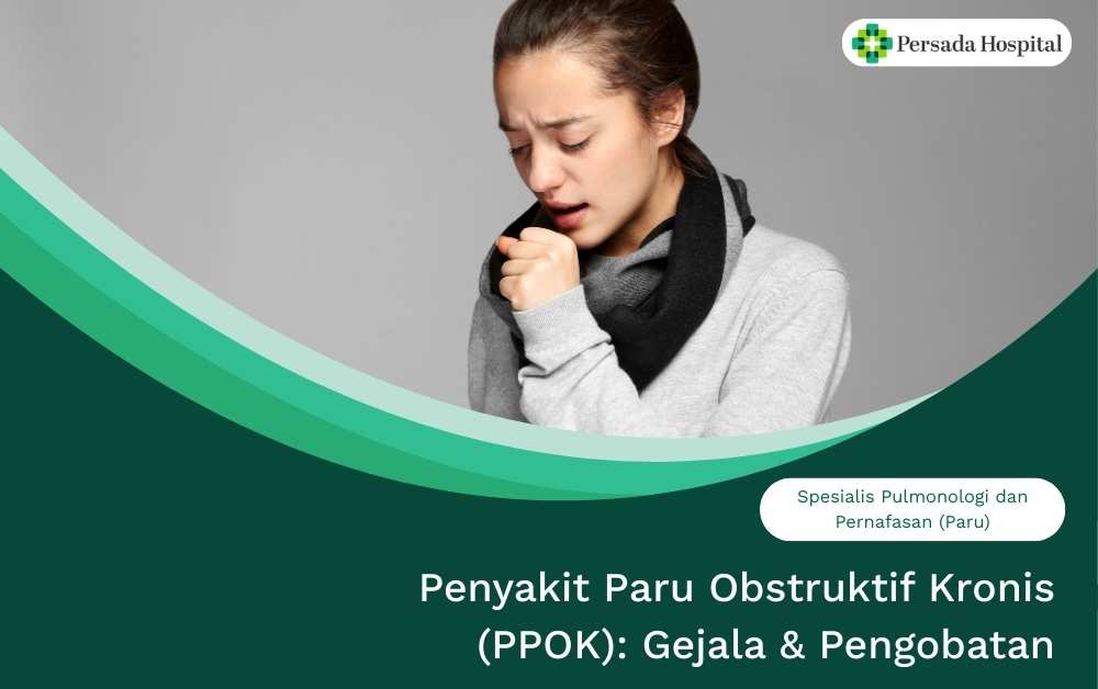 Penyakit Paru Obstruktif Kronis (PPOK): Gejala & Pengobatan